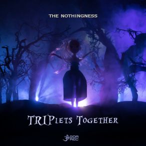 Download track The Nothingness TRIPlets Together