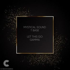 Download track Let This Go T Base, Mystical Sound