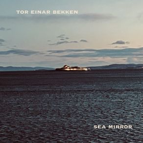 Download track Sea Mirror # 2 Tor Einar Bekken