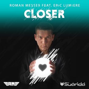 Download track Closer (Cold Rush Dub Mix) Eric Lumiere, Roman Messer