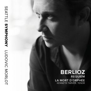 Download track La Mort D'Orphee Seattle Symphony Orchestra, Kenneth Tarver, Ludovic Morlot