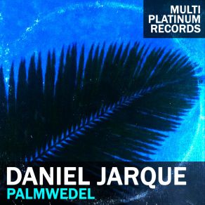 Download track Palmwedel (Radio Mix) Daniel Jarque