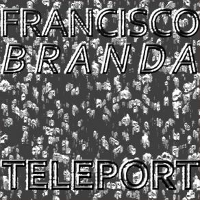 Download track Teleport (Nutto Bretto Remix) Francisco Branda