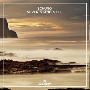 Download track Never Stand Still Schuro