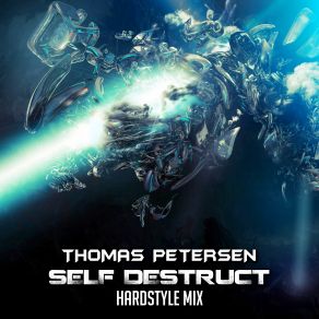 Download track Self Destruct (Hardstyle Mix) Thomas Petersen