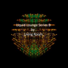 Download track This Is Liquid Living Room