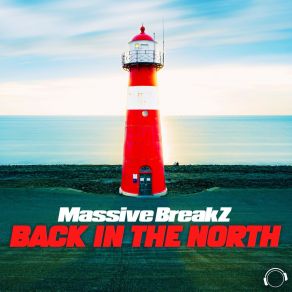 Download track Back In The North (Extended Mix) Massive Breakz