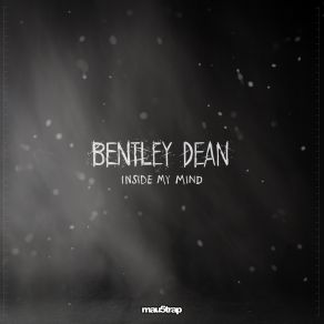 Download track Inside My Mind Bentley DeanTori Letzler