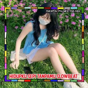 Download track Hidupku Sepi Tanpamu SlowBeat (Ins) Respin Fanes Remix