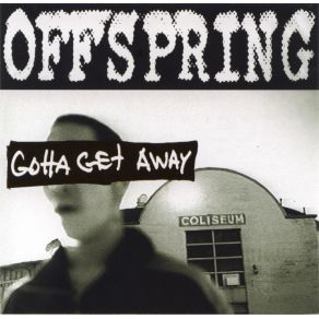 Download track Gotta Get Away The Offspring