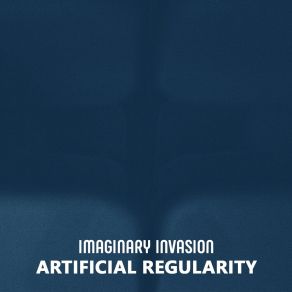 Download track Artificial Regularity Imaginary Invasion