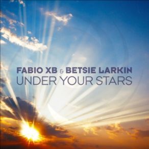 Download track Under Your Stars Fabio Xb, Betsie Larkin