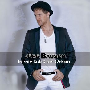 Download track In Mir Tobt Ein Orkan Joerg Bausch