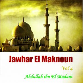 Download track Jawhar El Maknoun, Pt. 9 (Quran) Abdullah Ibn El Madani