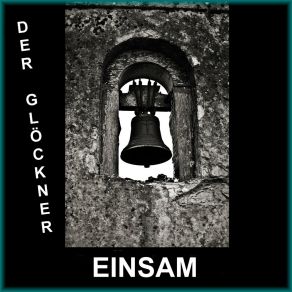 Download track Einsam (Version 1) Der Glöckner