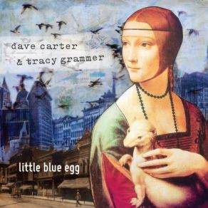 Download track Gypsy Rose Dave Carter, Tracy Grammer