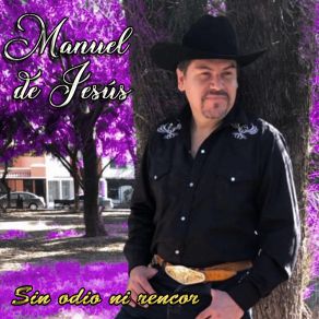 Download track Sin Odio Ni Rencor Manuel De Jesus