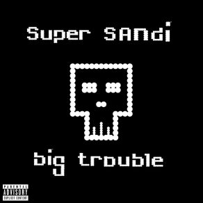 Download track What I'm Bout Super Sandi