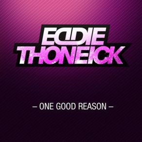 Download track One Good Reason (Radio Mix) Eddie Thoneick