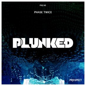 Download track Plunked (Intro Mix) Phase Twice