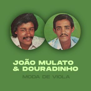 Download track Padecimento Joao Mulato E Douradinho