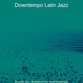 Download track Dream-Like Saxophone Bossa Nova - Vibe For Beach Bars Downtempo Latin Jazz