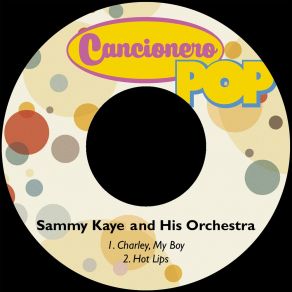 Download track Charley, My Boy Sammy Kaye And His Orchestra