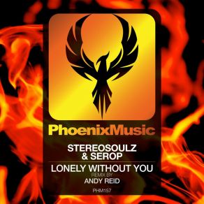 Download track Lonely Without You (Andy Reid Edit) SeropAndy Reid