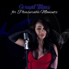 Download track Nights In Blues: Volume 2 Sexual Music Artists