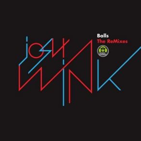 Download track Balls (Gaga Remix) Josh Wink