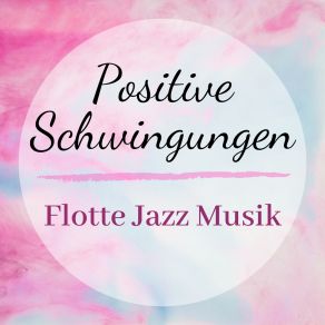 Download track Flotte Jazz Musik Stressfrei Zone