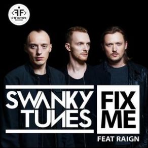 Download track Fix Me (TAI Club Remix) Swanky Tunes, Raign