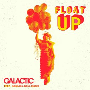 Download track Float Up GalacticAnjelika Jelly Joseph