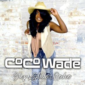 Download track Step Slide Rodeo Coco Wade