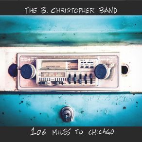 Download track I Can't Turn You Loose The B. Christopher Band