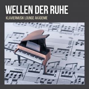 Download track Sanfte Klaviermelodien Klaviermusik Lounge Akademie