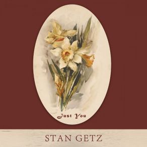 Download track It Don't Mean A Thing Stan Getz