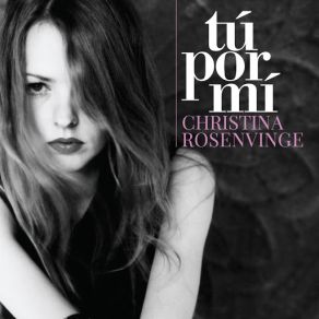 Download track Tu Por Mi (Version 2011) Christina Rosenvinge