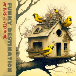 Download track My Bird Flyed Home (Radio Version) Funky DestinationRadio Version