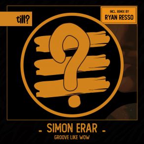 Download track Groove Like Wow (Ryan Resso Remix) Simon ErarRyan Resso