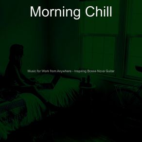 Download track Breathtaking Ambience For Workcations Morning Chill