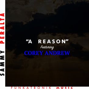 Download track A Reason (Sammy Peralta Mix) Corey Andrew