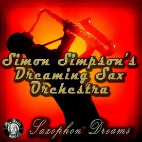 Download track We Changed All Simon Simpson's Dreaming Sax Orchestra