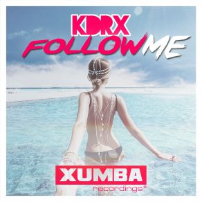 Download track Follow Me (Original Mix) KDRX