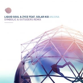 Download track Anjuna (Symbolic & Outsiders Remix) Liquid Soul, Zyce, Symbolic, Solar Kid