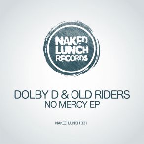 Download track No Mercy Dolby D, Old Riders