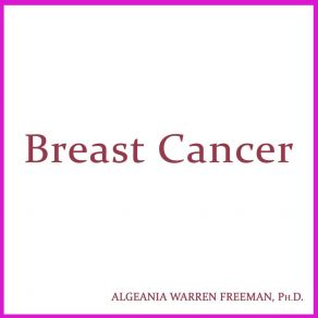 Download track Breast Cancer Dr. Algeania Freeman