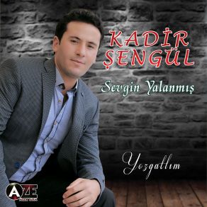 Download track Sevgin Yalanmış Kadir Şengül