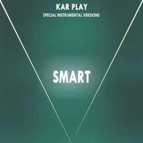 Download track Smart (Extended Instrumental) Kar Play