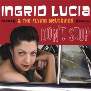 Download track Getting Some Fun Out Of Life Ingrid Lucia, The Flying Neutrinos